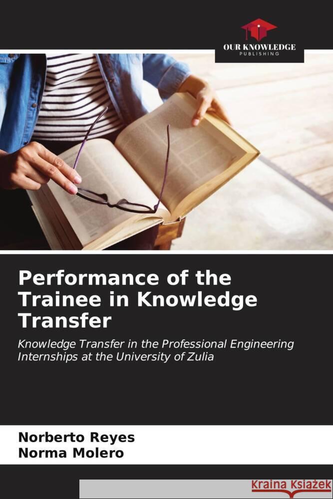 Performance of the Trainee in Knowledge Transfer Norberto Reyes Norma Molero 9786206982302