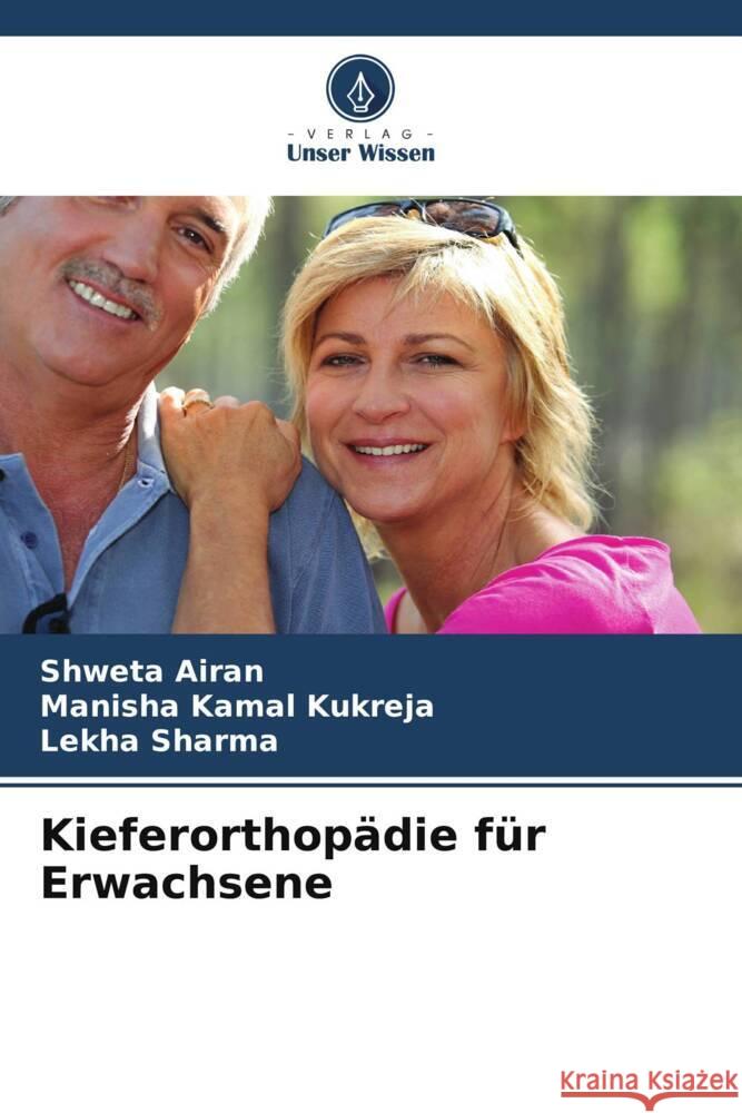 Kieferorthop?die f?r Erwachsene Shweta Airan Manisha Kamal Kukreja Lekha Sharma 9786206982357 Verlag Unser Wissen