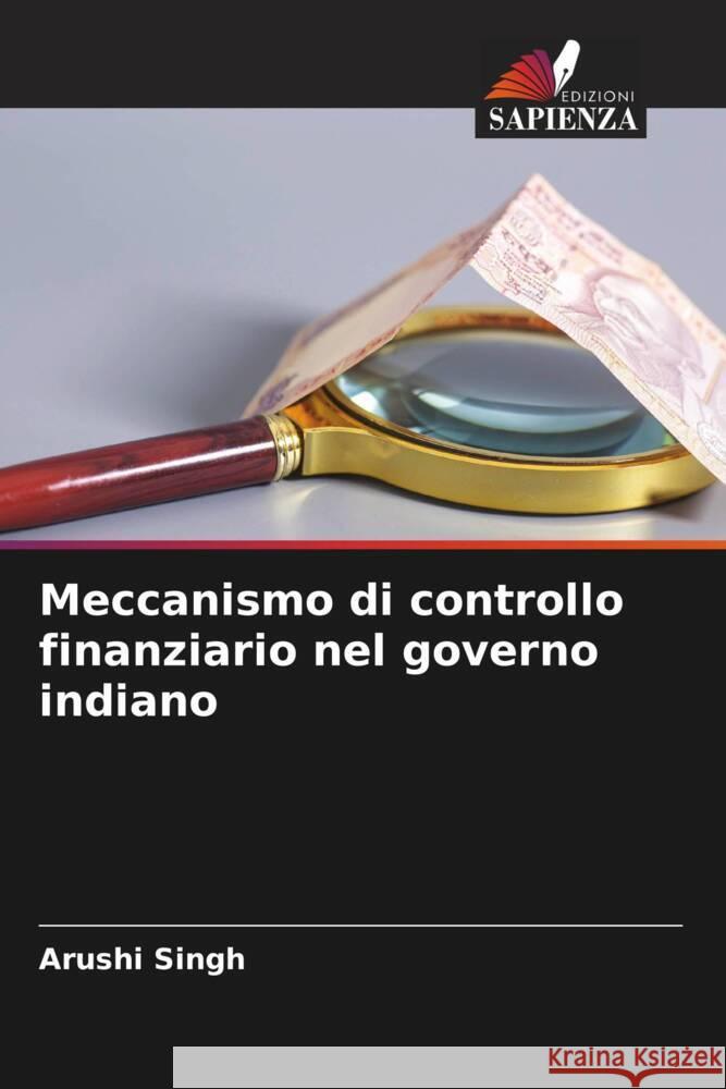 Meccanismo di controllo finanziario nel governo indiano Arushi Singh 9786206982623