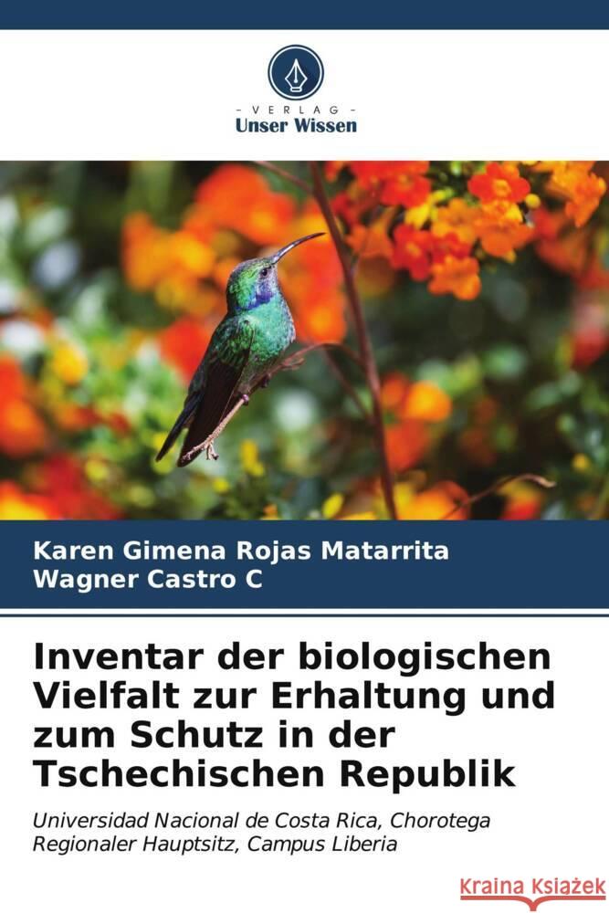 Inventar der biologischen Vielfalt zur Erhaltung und zum Schutz in der Tschechischen Republik Karen Gimena Roja Wagner Castr 9786206982654