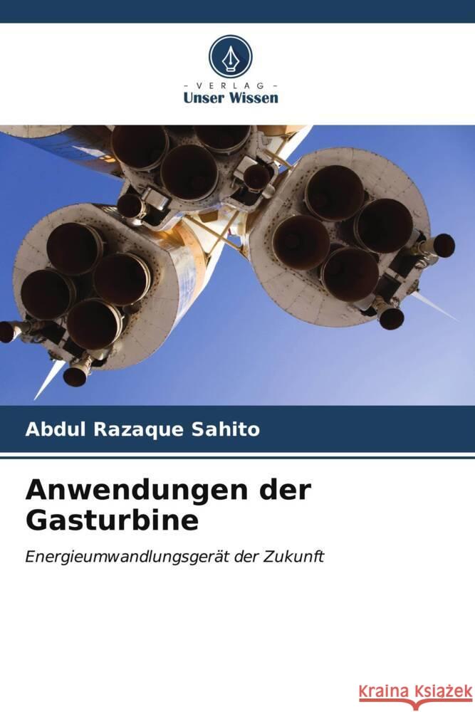 Anwendungen der Gasturbine Abdul Razaque Sahito 9786206982784 Verlag Unser Wissen