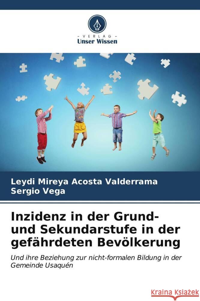 Inzidenz in der Grund- und Sekundarstufe in der gef?hrdeten Bev?lkerung Leydi Mireya Acost Sergio Vega 9786206983071