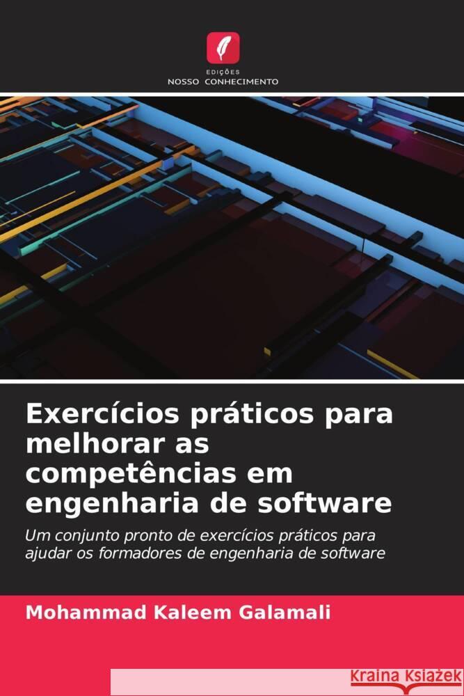 Exerc?cios pr?ticos para melhorar as compet?ncias em engenharia de software Mohammad Kaleem Galamali 9786206983408 Edicoes Nosso Conhecimento