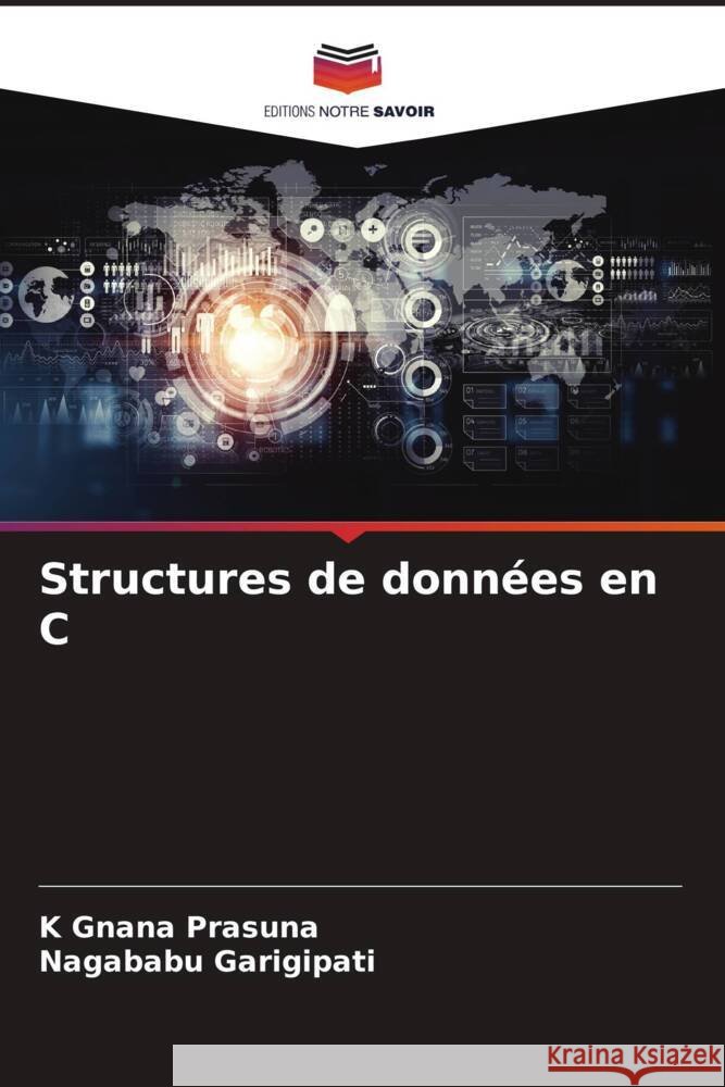 Structures de donn?es en C K. Gnana Prasuna Nagababu Garigipati 9786206983910