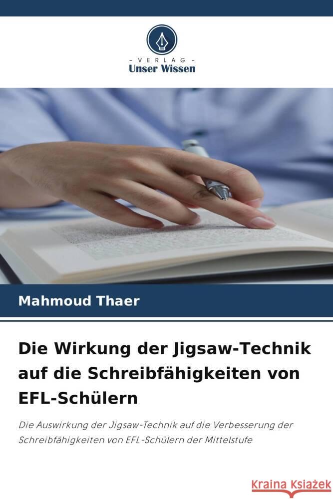 Die Wirkung der Jigsaw-Technik auf die Schreibf?higkeiten von EFL-Sch?lern Mahmoud Thaer 9786206985310