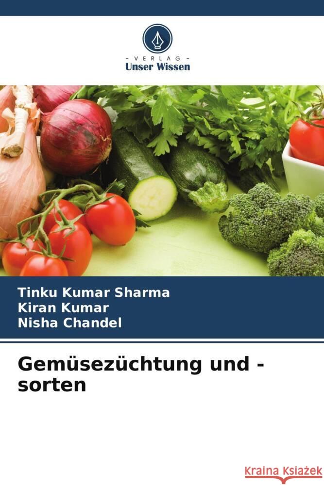 Gem?sez?chtung und -sorten Tinku Kumar Sharma Kiran Kumar Nisha Chandel 9786206985495 Verlag Unser Wissen