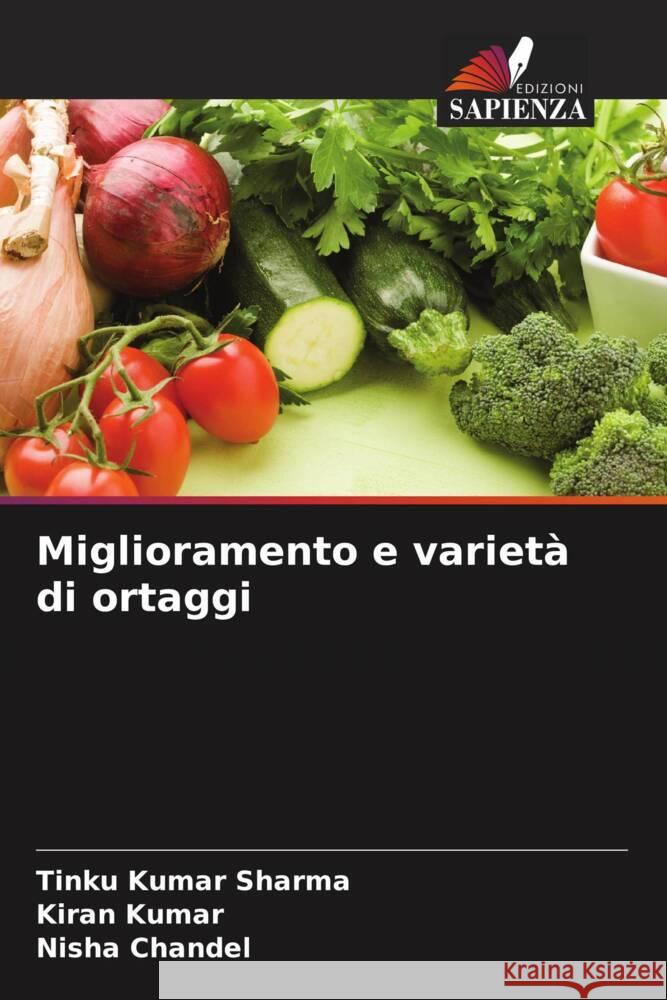 Miglioramento e variet? di ortaggi Tinku Kumar Sharma Kiran Kumar Nisha Chandel 9786206985525 Edizioni Sapienza