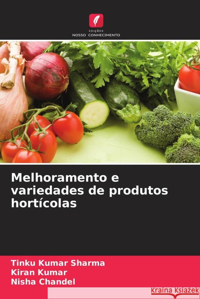 Melhoramento e variedades de produtos hort?colas Tinku Kumar Sharma Kiran Kumar Nisha Chandel 9786206985549 Edicoes Nosso Conhecimento