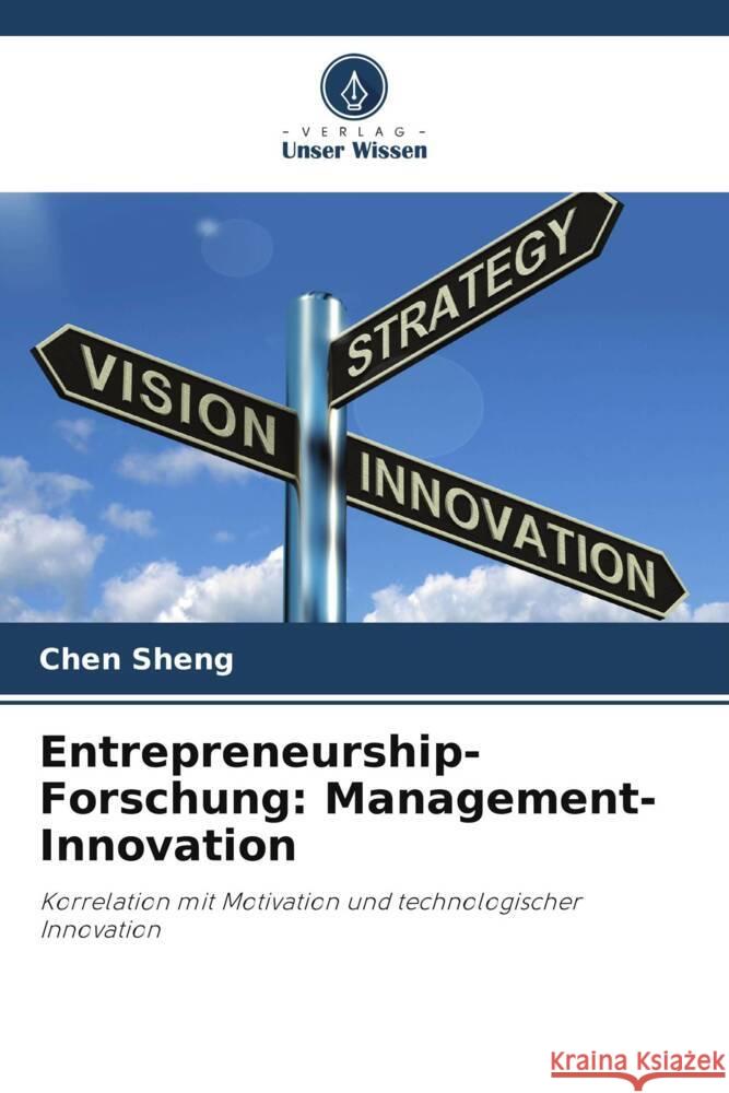 Entrepreneurship-Forschung: Management-Innovation Chen Sheng 9786206985587