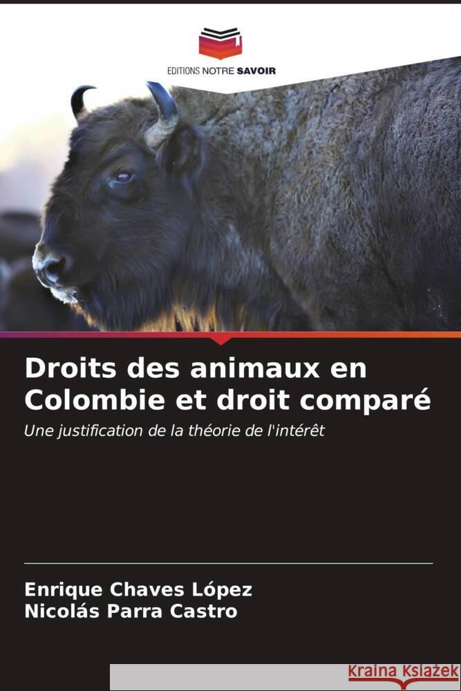 Droits des animaux en Colombie et droit comparé Chaves López, Enrique, Parra Castro, Nicolás 9786206986263