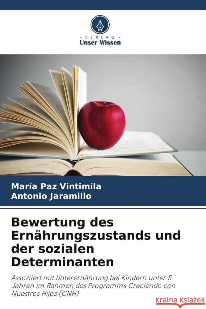 Bewertung des Ern?hrungszustands und der sozialen Determinanten Mar?a Paz Vintimila Antonio Jaramillo 9786206987635