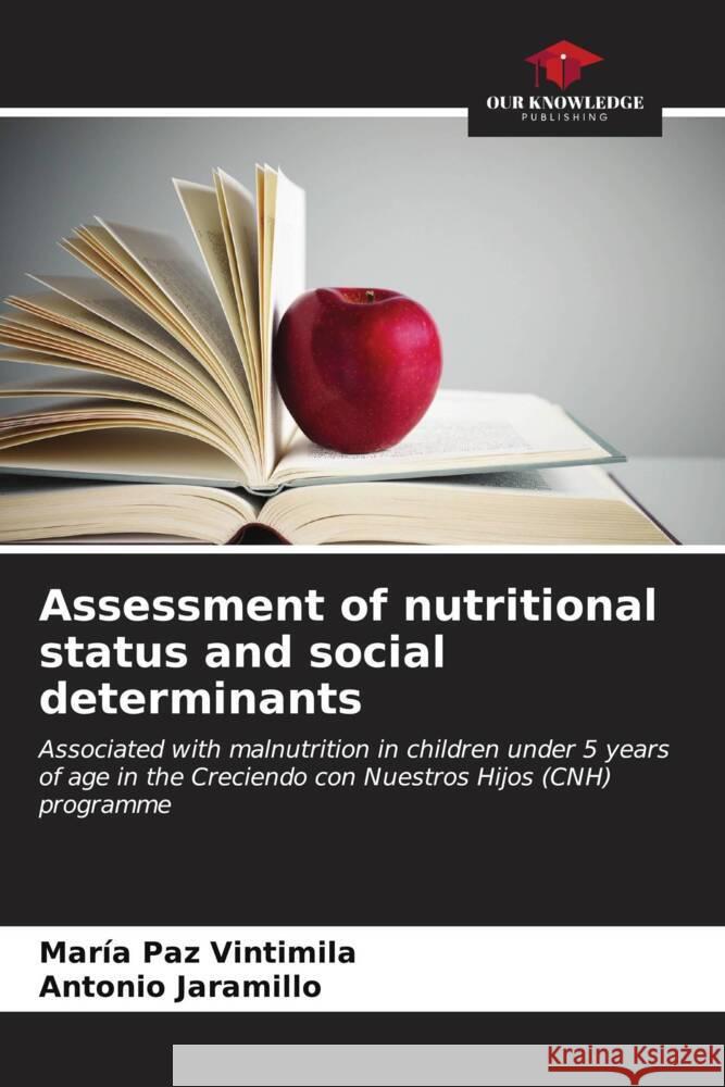 Assessment of nutritional status and social determinants Mar?a Paz Vintimila Antonio Jaramillo 9786206987642