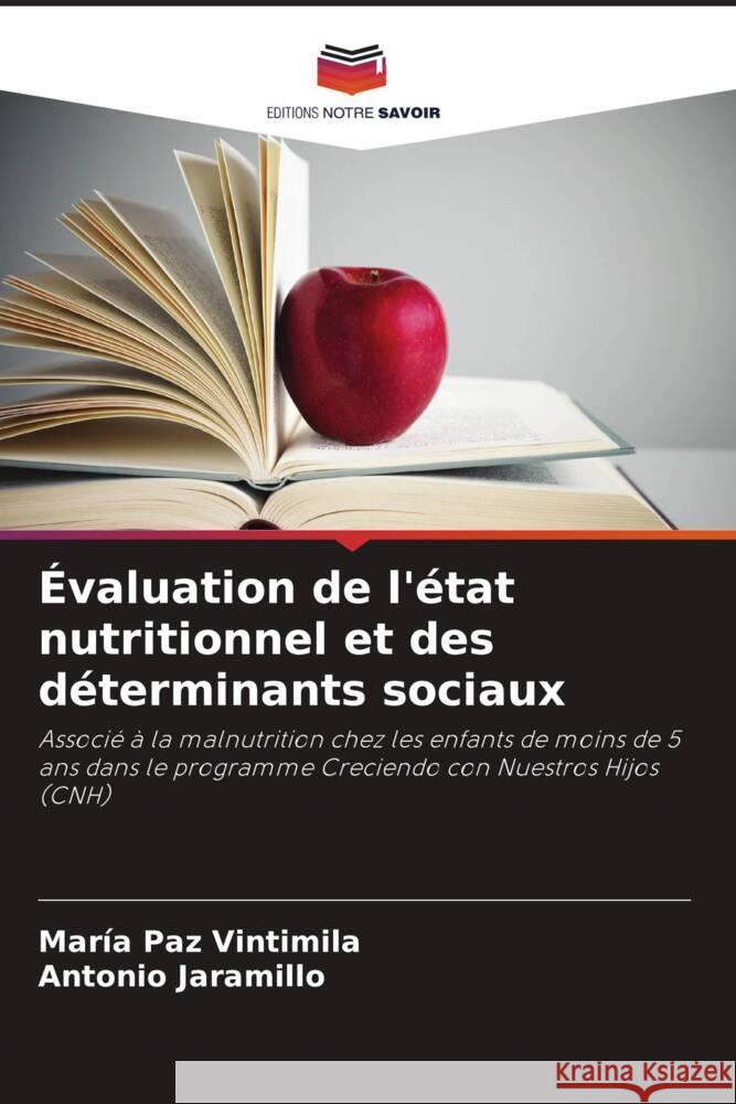 ?valuation de l'?tat nutritionnel et des d?terminants sociaux Mar?a Paz Vintimila Antonio Jaramillo 9786206987659 Editions Notre Savoir