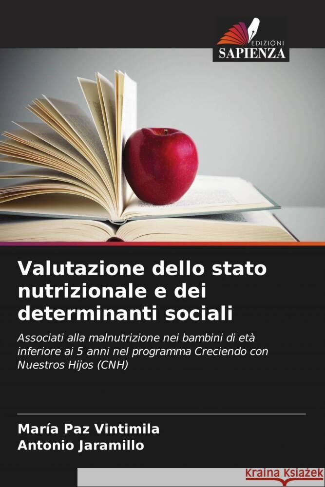 Valutazione dello stato nutrizionale e dei determinanti sociali Mar?a Paz Vintimila Antonio Jaramillo 9786206987666 Edizioni Sapienza