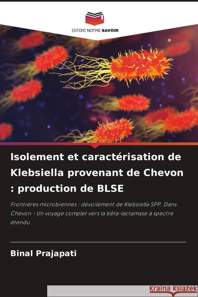 Isolement et caract?risation de Klebsiella provenant de Chevon: production de BLSE Binal Prajapati 9786206987710