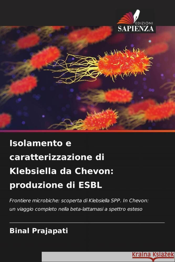 Isolamento e caratterizzazione di Klebsiella da Chevon: produzione di ESBL Binal Prajapati 9786206987727