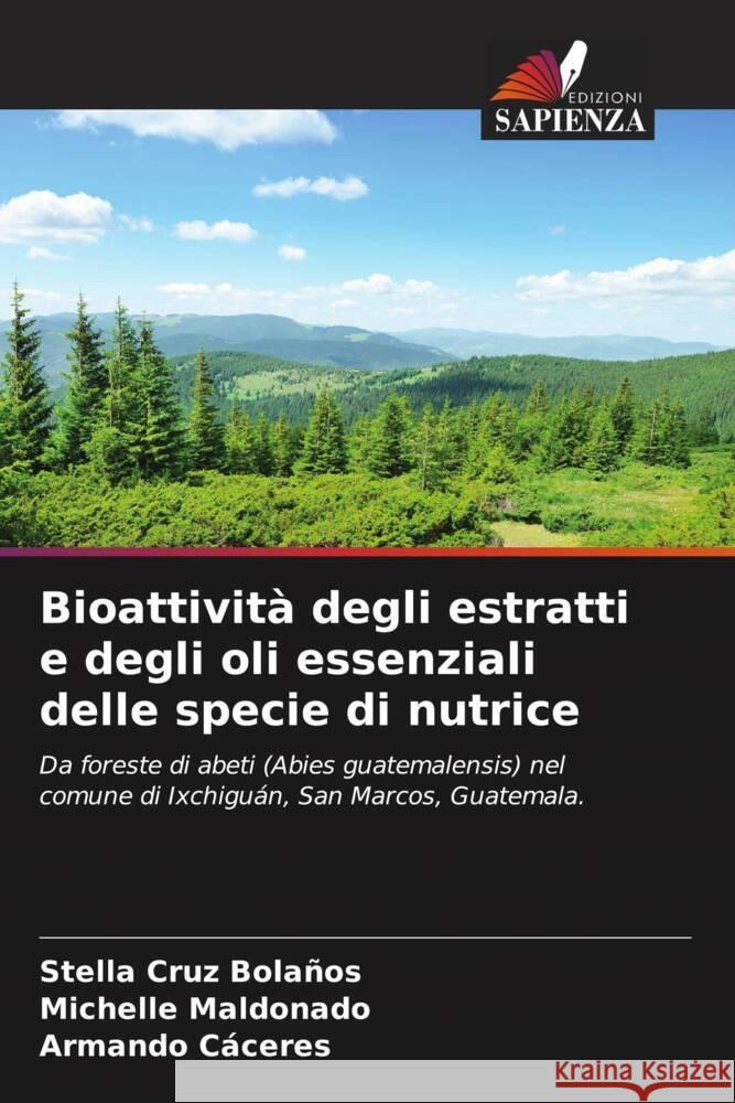 Bioattivit? degli estratti e degli oli essenziali delle specie di nutrice Stella Cru Michelle Maldonado Armando C?ceres 9786206987888 Edizioni Sapienza