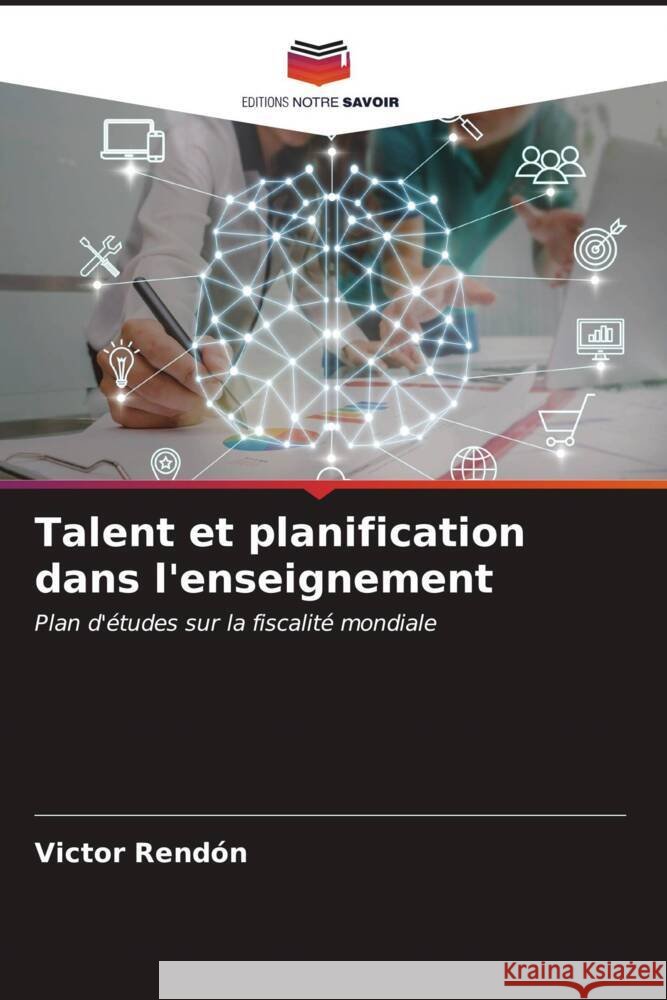 Talent et planification dans l'enseignement Victor Rend?n 9786206988298 Editions Notre Savoir