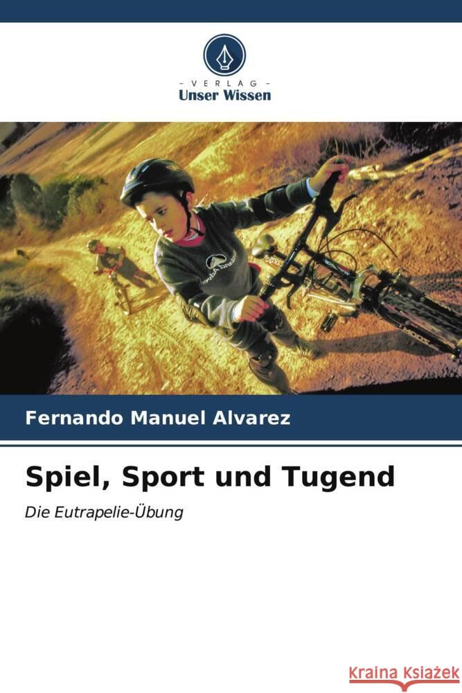 Spiel, Sport und Tugend Fernando Manuel ?lvarez 9786206989660