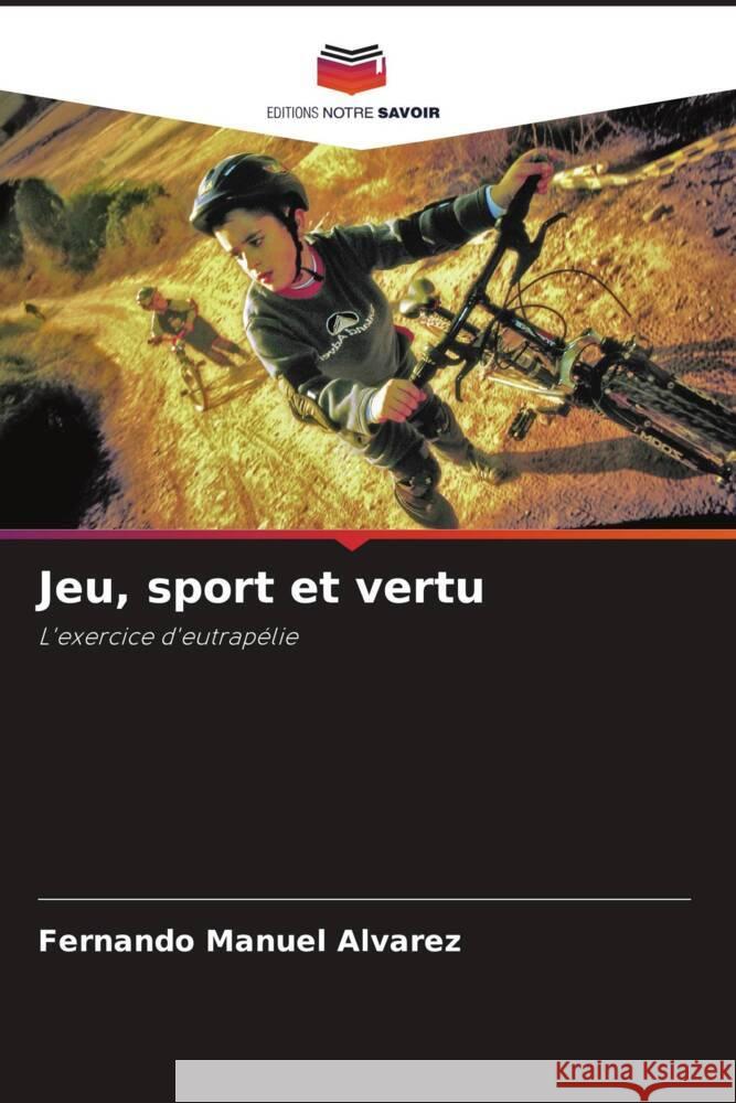 Jeu, sport et vertu Fernando Manuel ?lvarez 9786206989684