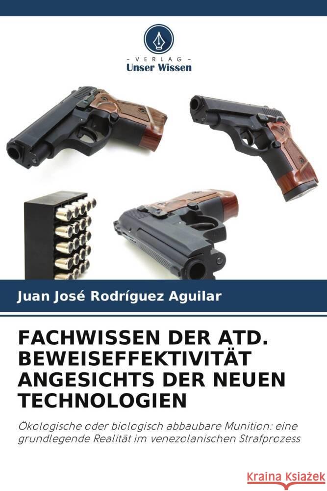 Fachwissen Der Atd. Beweiseffektivit?t Angesichts Der Neuen Technologien Juan Jos? Rodr?gue 9786206989790