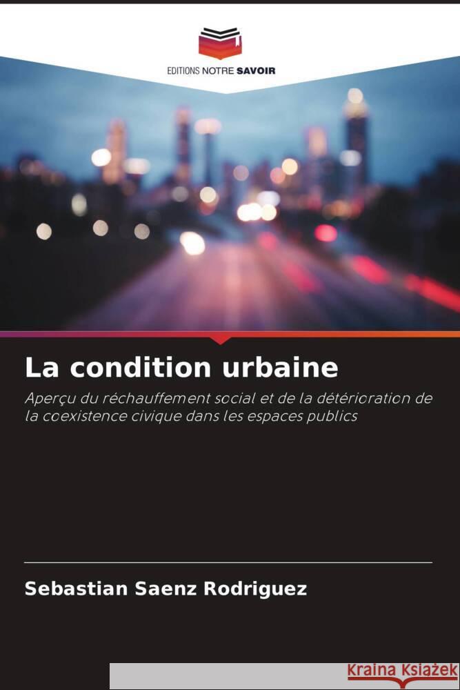 La condition urbaine Sebasti?n S?en 9786206989837 Editions Notre Savoir