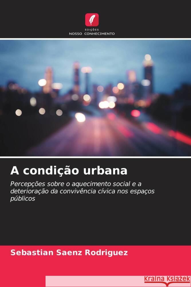 A condi??o urbana Sebasti?n S?en 9786206989875 Edicoes Nosso Conhecimento