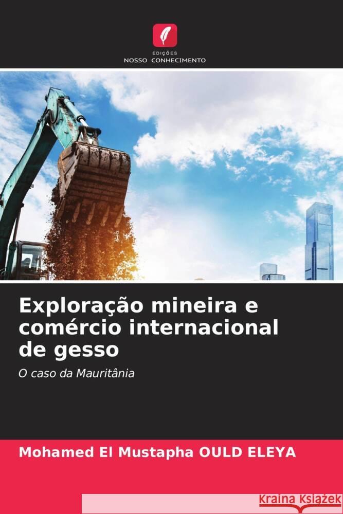 Explora??o mineira e com?rcio internacional de gesso Mohamed El Mustapha Oul 9786206989943