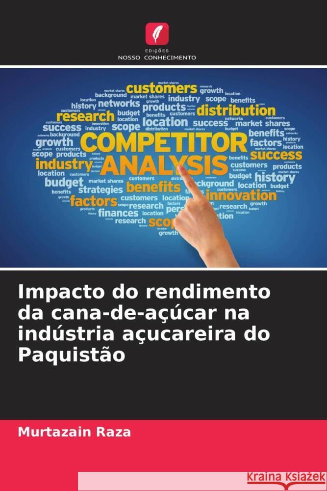 Impacto do rendimento da cana-de-a??car na ind?stria a?ucareira do Paquist?o Murtazain Raza 9786206990185