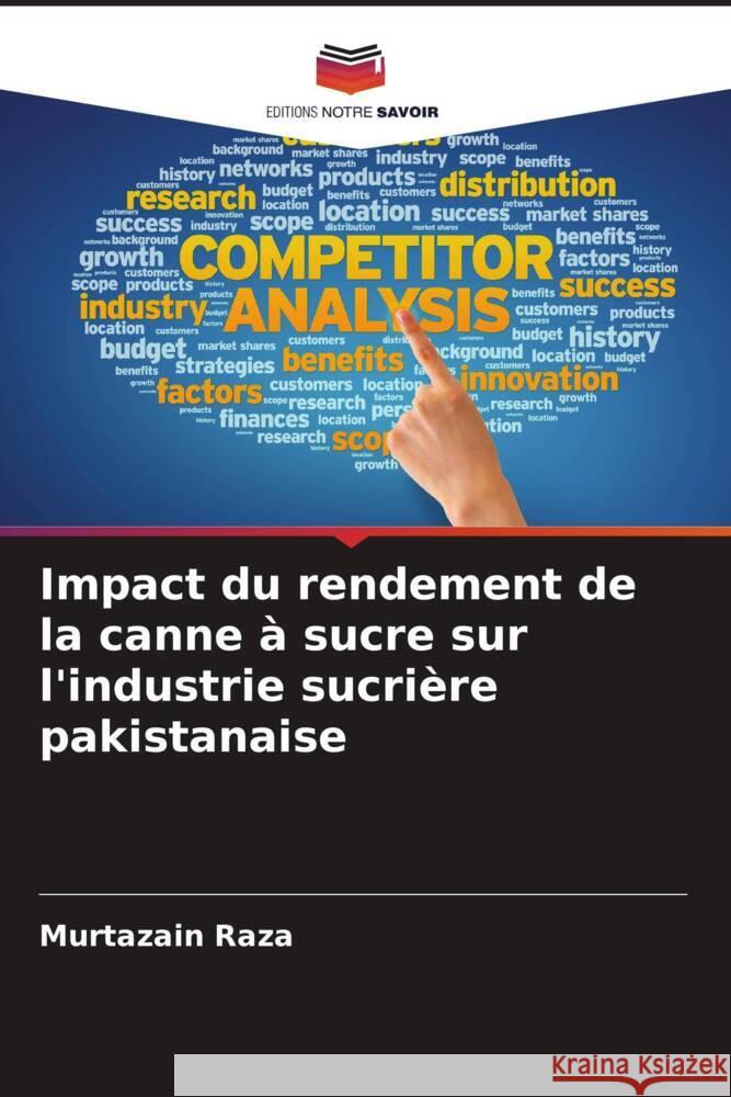 Impact du rendement de la canne ? sucre sur l'industrie sucri?re pakistanaise Murtazain Raza 9786206990192