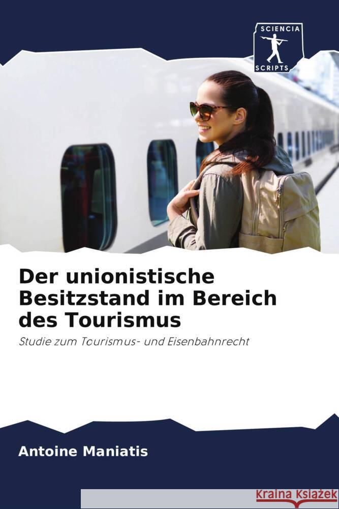 Der unionistische Besitzstand im Bereich des Tourismus Antoine Maniatis 9786206990864
