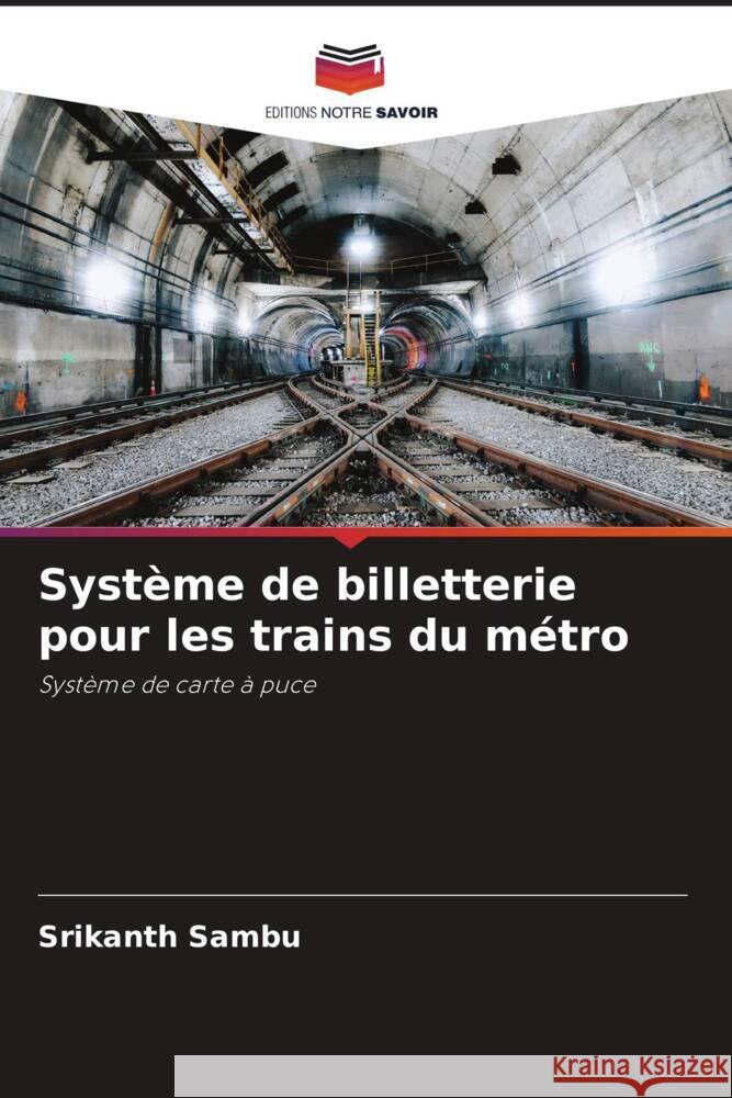 Syst?me de billetterie pour les trains du m?tro Srikanth Sambu 9786206991014