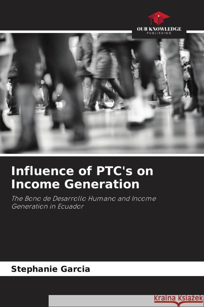 Influence of PTC's on Income Generation Stephanie Garcia 9786206991366