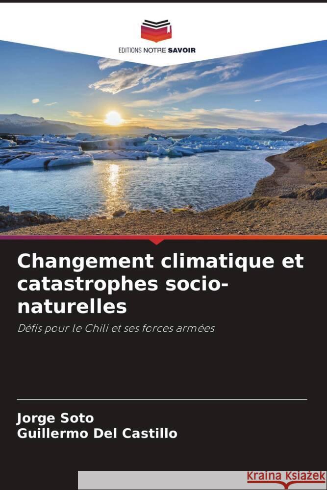 Changement climatique et catastrophes socio-naturelles Jorge Soto Guillermo de 9786206991632