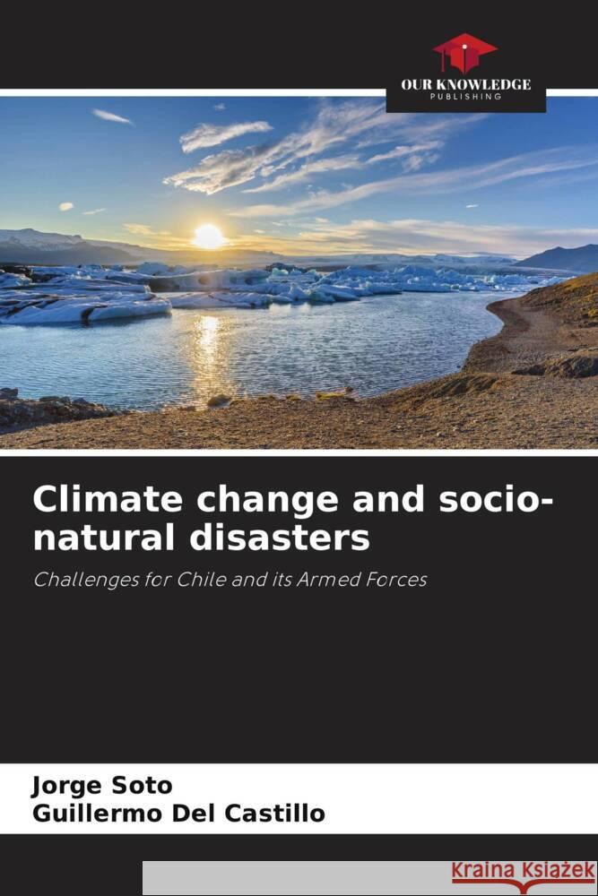 Climate change and socio-natural disasters Jorge Soto Guillermo de 9786206991649