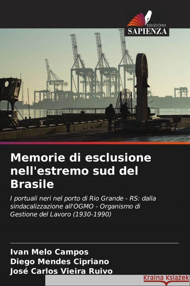 Memorie di esclusione nell'estremo sud del Brasile Ivan Mel Diego Mendes Cipriano Jos? Carlos Vieir 9786206992325