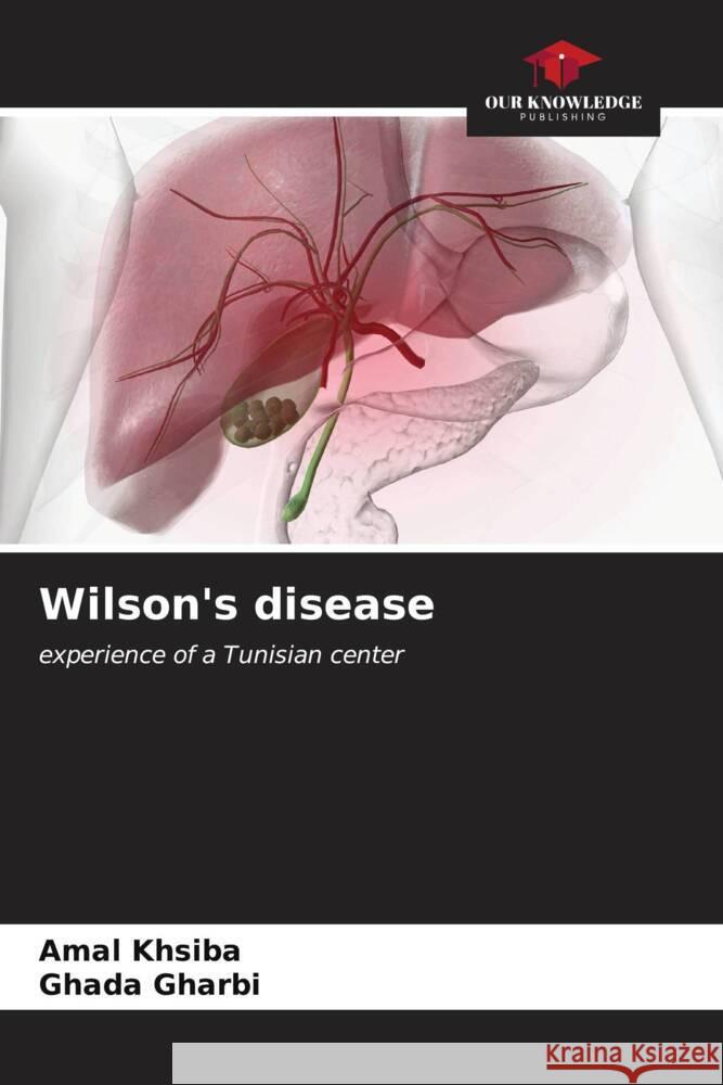 Wilson's disease Amal Khsiba Ghada Gharbi 9786206993698