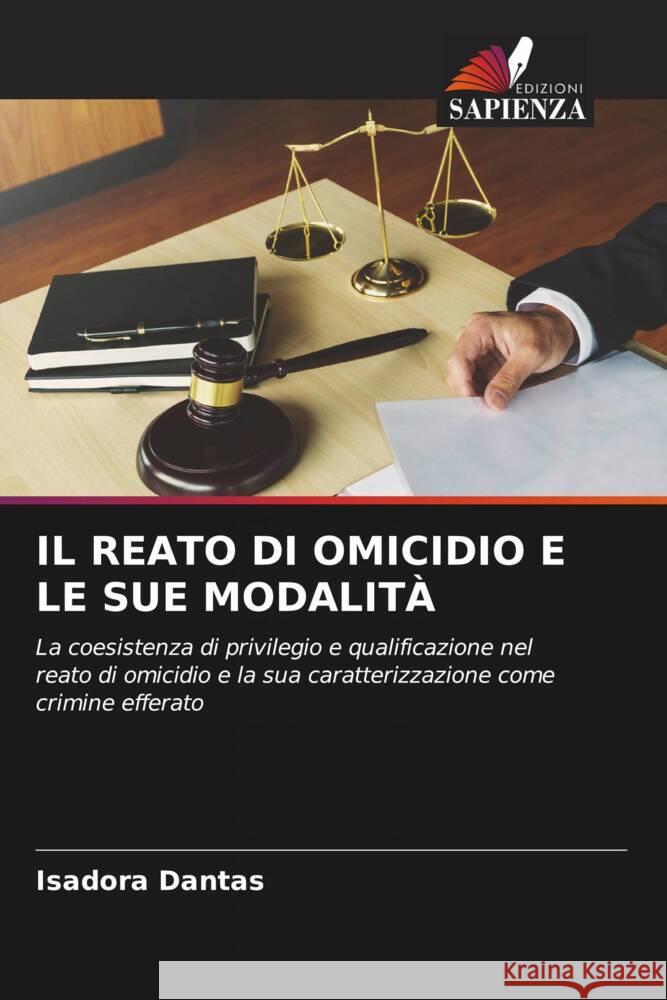 IL REATO DI OMICIDIO E LE SUE MODALITÀ Dantas, Isadora 9786206993964