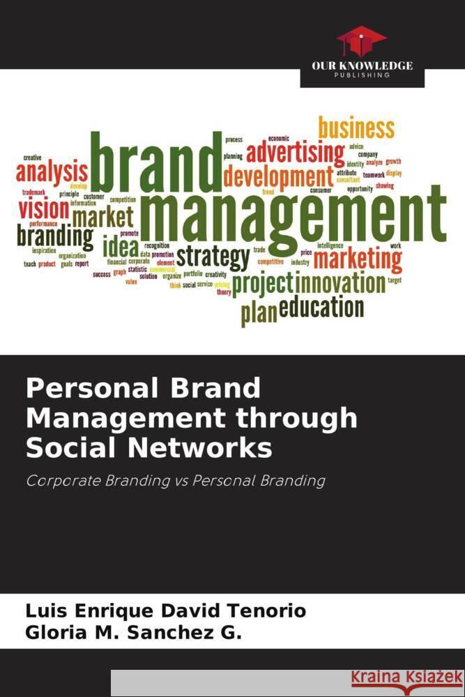 Personal Brand Management through Social Networks Luis Enrique Davi Gloria M. Sanche 9786206995500 Our Knowledge Publishing