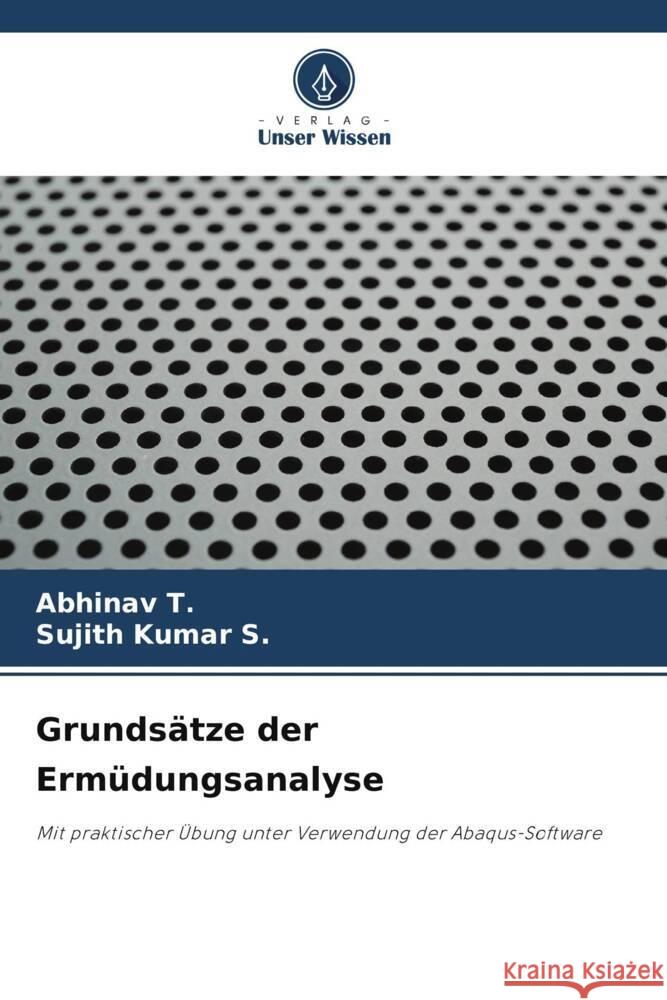 Grunds?tze der Erm?dungsanalyse Abhinav T Sujith Kuma 9786206995593 Verlag Unser Wissen