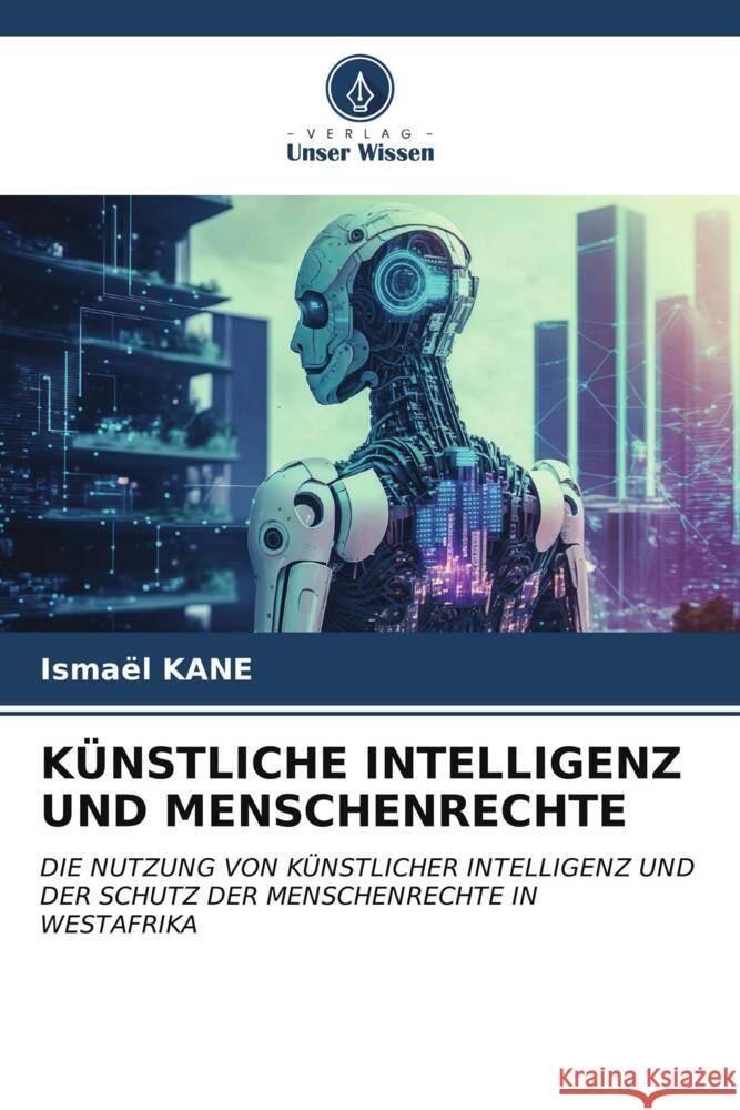 K?nstliche Intelligenz Und Menschenrechte Ismael Kane 9786206995678