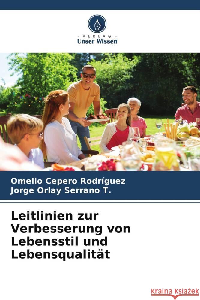 Leitlinien zur Verbesserung von Lebensstil und Lebensqualit?t Omelio Ceper Jorge Orlay Serran 9786206996026 Verlag Unser Wissen