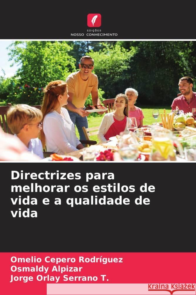 Directrizes para melhorar os estilos de vida e a qualidade de vida Omelio Ceper Osmaldy Alpizar Jorge Orlay Serran 9786206996064 Edicoes Nosso Conhecimento