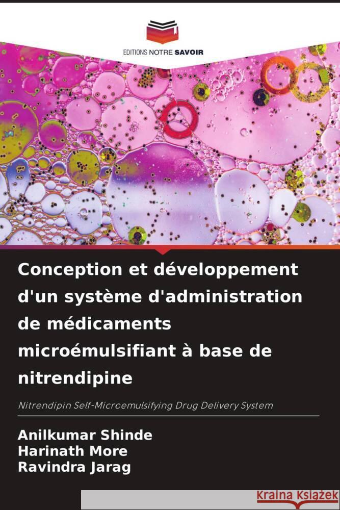 Conception et d?veloppement d'un syst?me d'administration de m?dicaments micro?mulsifiant ? base de nitrendipine Anilkumar Shinde Harinath More Ravindra Jarag 9786206996644