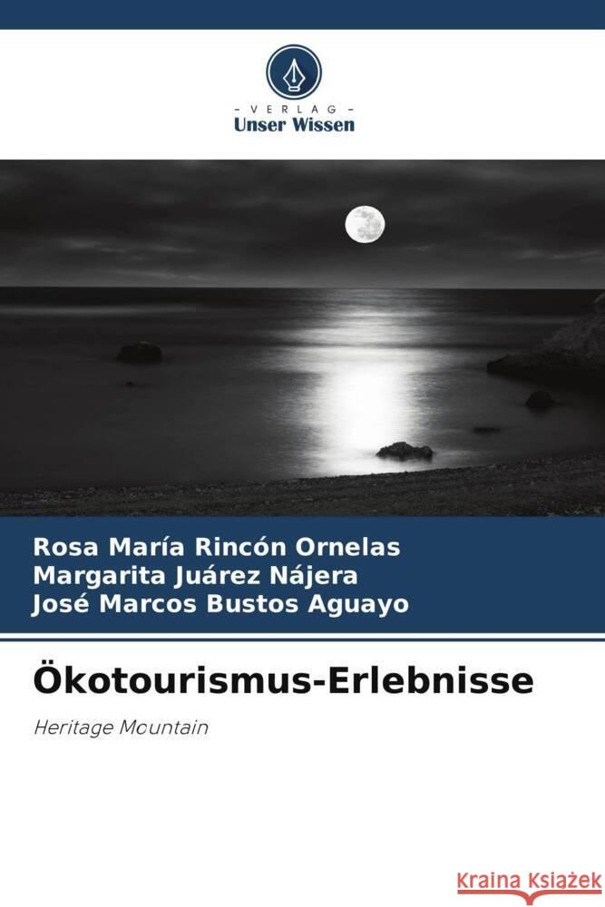 ?kotourismus-Erlebnisse Rosa Mar?a Rinc? Margarita Ju?re Jos? Marcos Busto 9786206996866 Verlag Unser Wissen