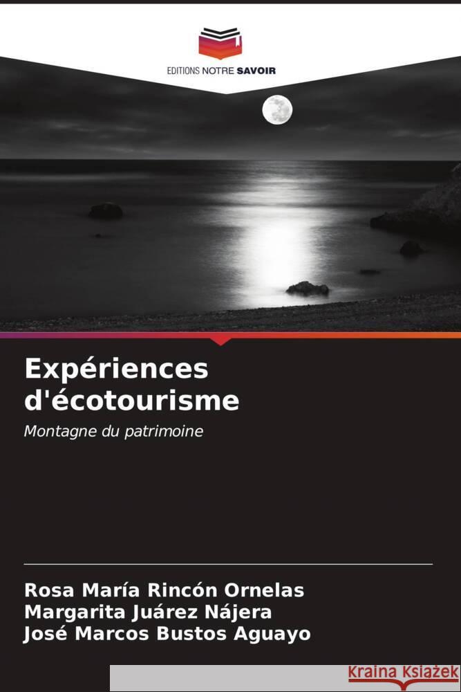 Exp?riences d'?cotourisme Rosa Mar?a Rinc? Margarita Ju?re Jos? Marcos Busto 9786206996880 Editions Notre Savoir