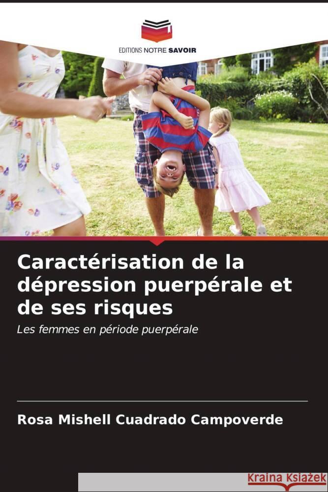 Caract?risation de la d?pression puerp?rale et de ses risques Rosa Mishell Cuadrad 9786206998501