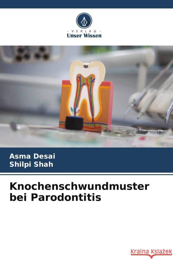 Knochenschwundmuster bei Parodontitis Asma Desai Shilpi Shah 9786206999690