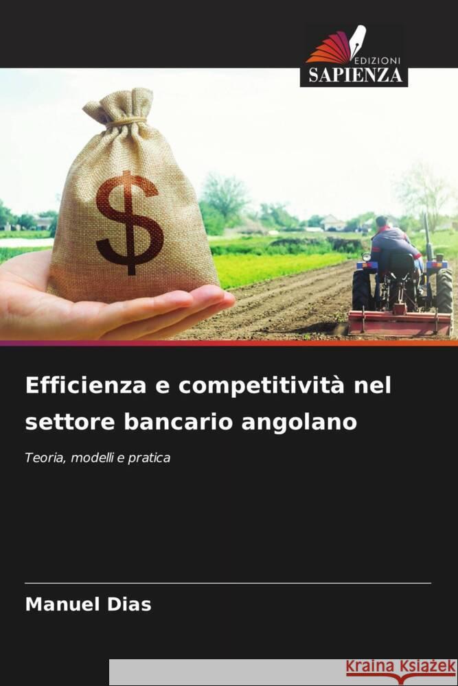 Efficienza e competitivit? nel settore bancario angolano Manuel Dias 9786207000081