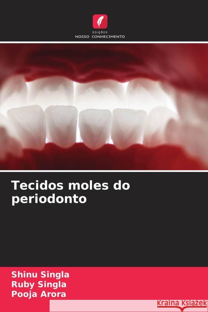 Tecidos moles do periodonto Shinu Singla Ruby Singla Pooja Arora 9786207000739